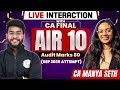 CA Final Sep 25 AIR 10 - CA Manya Seth | Scored 80 Marks in Audit | LIVE Interview with CA Hemant
