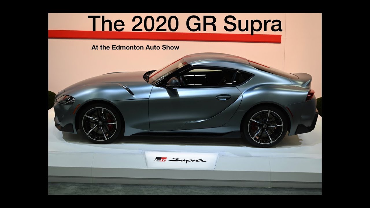 2020 GR Supra Edmonton Auto Show YouTube
