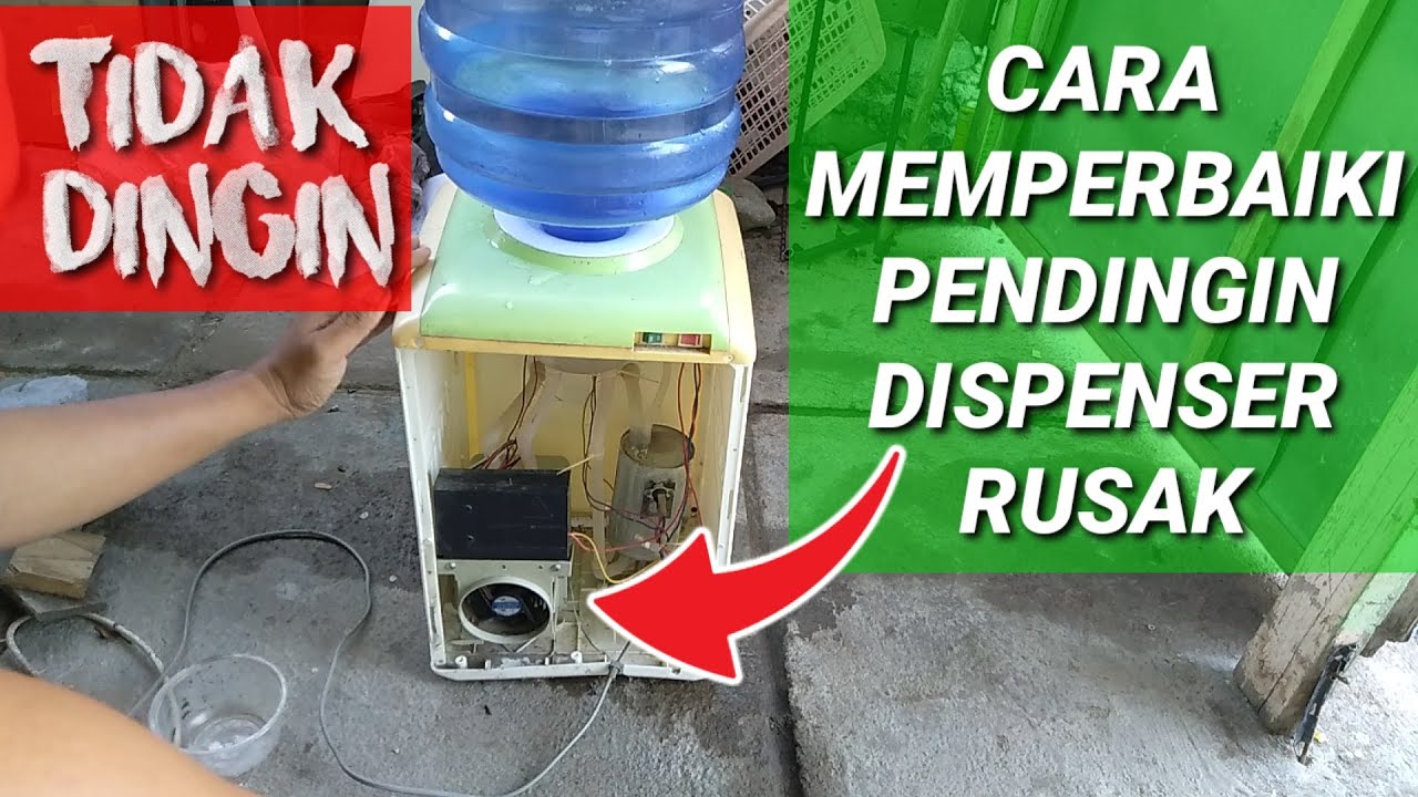 Cara Memperbaiki Pendingin Dispenser Rusak / Tidak Dingin