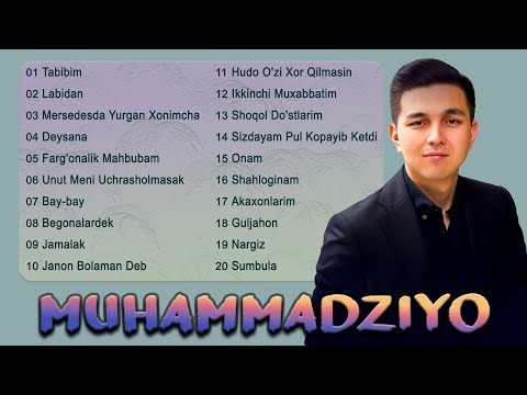 Muhammadziyoning Eng Ko'p Ko'rilgan Qo'shiqlari To'plami | Muhammadziyo's Album Muhammadziyo