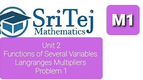 Engineering Mathematics 1, Unit 2, Function of Several Variables, Langranges Multipliers, Problem 1