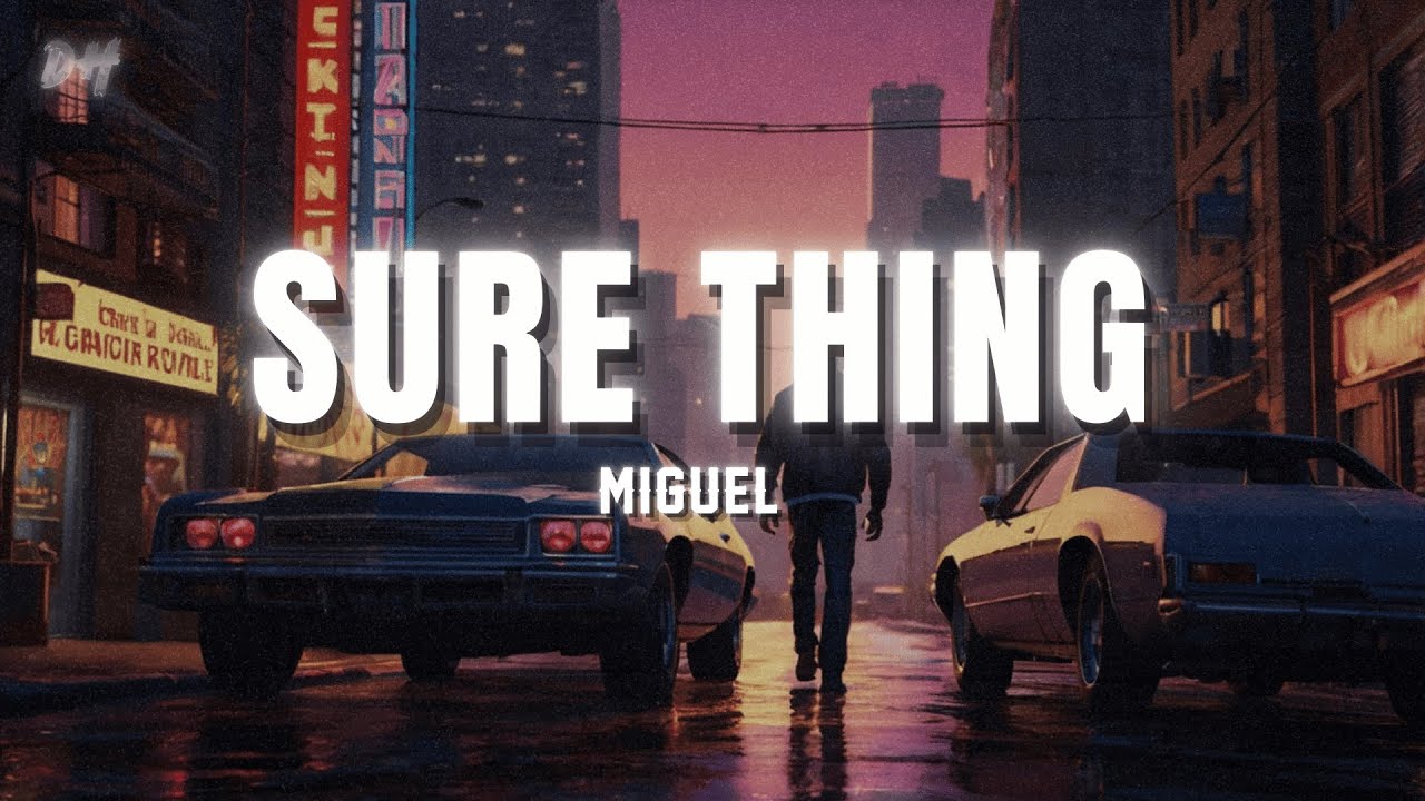 Miguel - Sure Thing (Lyrics)