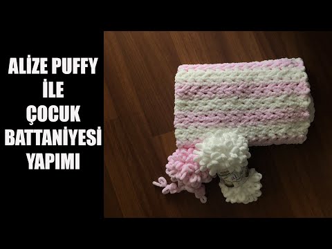 Alize Puffy İle Çocuk Battaniyesi Yapımı