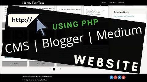 CMS | Blogger | Medium Website Using Php | Money TechTuts