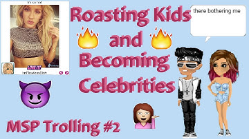 Roasting kids & Becoming Celebrities - MSP Trolling #2
