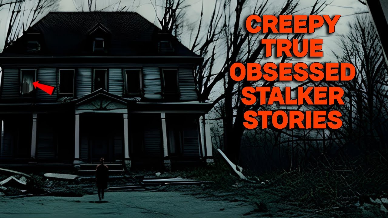 Creepy TRUE Obsessed Stalker Stories YouTube