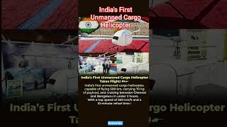 India's First Unmanned Cargo Helicopter #viral #shorts #exam #news #india #army #bharat #yt #ssc
