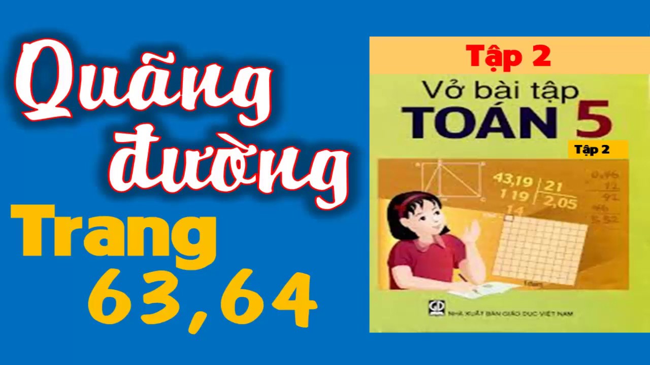 Vở Bài Tập Toán 5 tập 2 Trang 63 và 64 Bài 132 - Quãng... - youtube