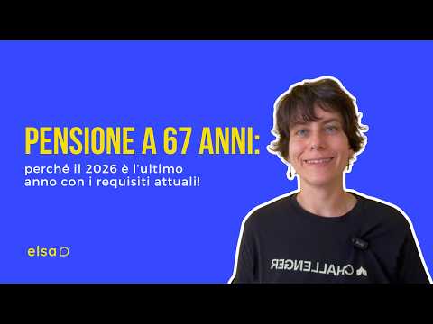 Video Pensione a 67 anni: perché il 2026 è lultimo anno con i requisiti attuali