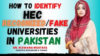 HEC Top Ranked | Recognized | Fake Universities & Campuses in Pakistan | Dr Rizwana Mustafa