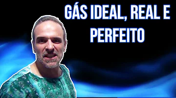 O que é um gás ideal ou perfeito?