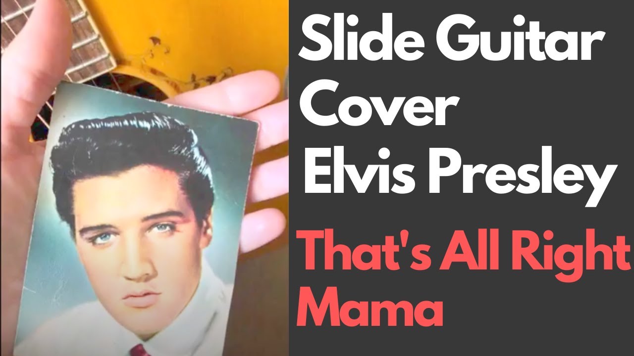 Slide guitar cover for Elvis Presley That's All Right Mama (with tab