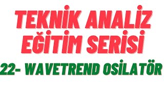 Teknik Analiz Eğitimi 22- Wavetrend Osilatör