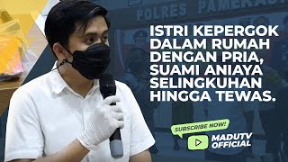 PAMEKASAN - Istri Kepergok Dalam Rumah Dengan Pria Lain, Suami Aniaya Selingkuhan Hingga Tewas
