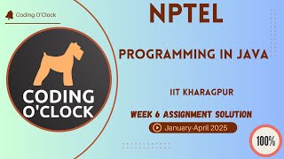 NPTEL Programming In Java Week 6 Assignment Solution January - April 2025 IIT Kharagpur