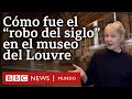 Cómo fue y qué se sabe “del robo del siglo” en el Louvre