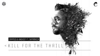 Crypsis & Unexist Ft Satronica - Kill For The Thrill (Hq Official)