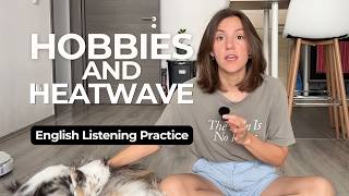 About hobbies and heatwave in English | English Listening Practice