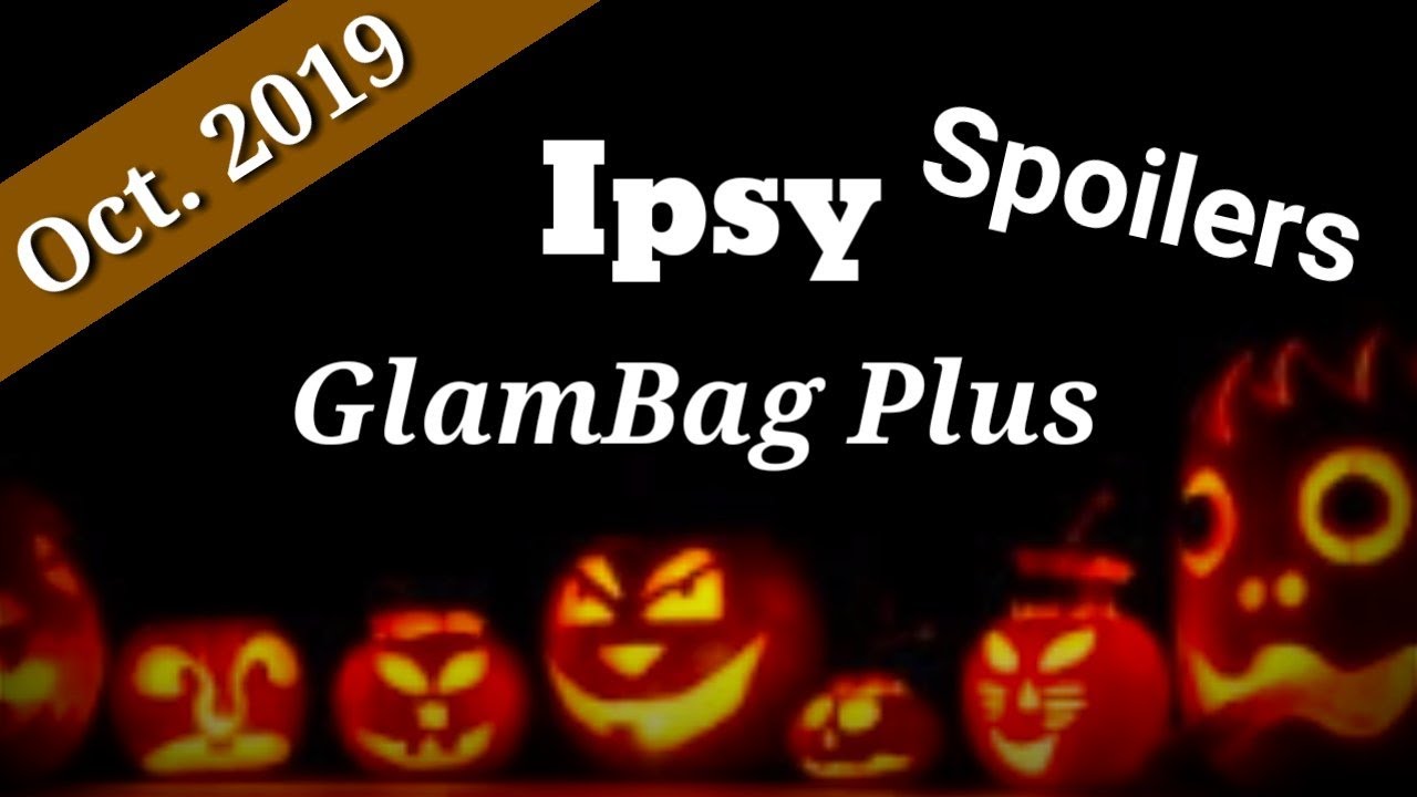 Ipsy GlamBag Plus October 2019 Spoilers!