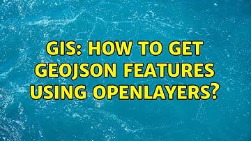 GIS: How to get GeoJSON features using OpenLayers? (2 Solutions!!)