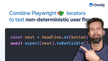 How to combine Playwright locators to test non-deterministic application flows