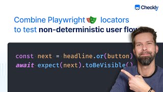 How to combine Playwright locators to test non-deterministic application flows
