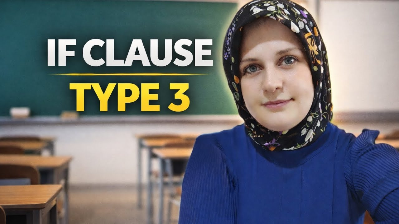 IF CLAUSE TYPE 3 🔥 10 Dakikada Full Anlatım!