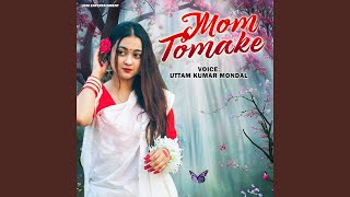 Mom Tomake