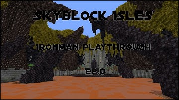 [0] Skyblock Isles IRONMAN Walkthrough