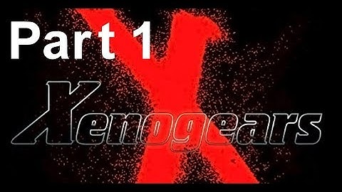 Xenogears (blind) - Part 1