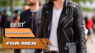 Top 5 Best Leather Jackets For Men Review in 2023 - You Can Buy Right Now
