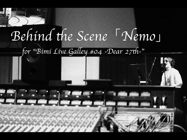 企画】Behind the Scene「Nemo」for Live Galley #04 -Dear 27th