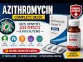 Azithromycin Uses, Benefits, Side Effects & Complete Guide