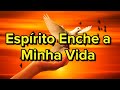 Espírito Enche A Minha Vida - Fundo Musical Para Oração | Áudio Em Alta Definição