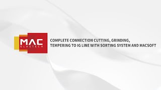 Complete connection cutting, grinding, tempering to IG line with sorting system and MACsoft