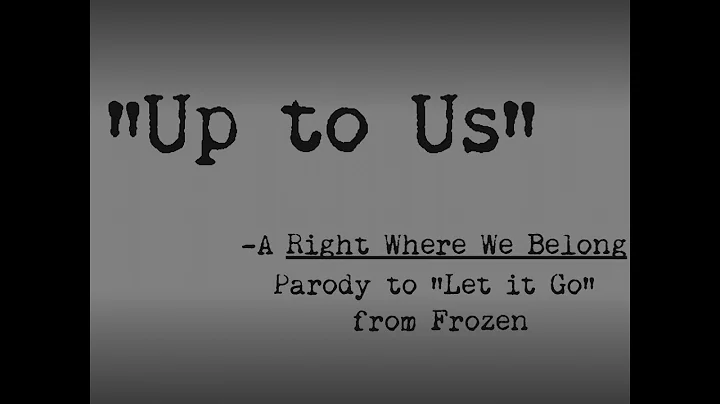 "Up to Us" -A Right Where We Belong fan parody