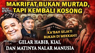 Download Lagu 💥MAKRIFAT: BUKAN MURTAD, TAPI KEMBALI KOSONG MP3