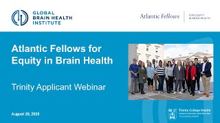 Trinity Applicant Webinar | Atlantic Fellows for Equity in Brain Health