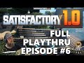 Satisfactory 1.0 Playthrough - Episode 006