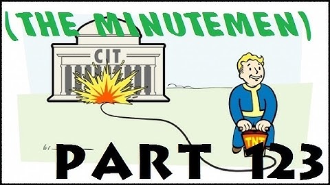 Fallout 4 Part 123: The Nuclear Option (The Minutemen)