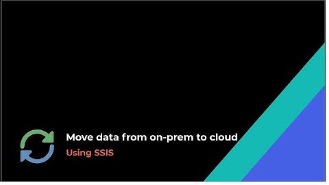 Move data from on-prem to cloud using SSIS