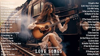 The Best Beautiful Guitar Love Songs Of All Time  Great Love Songs Ever  Relaxing Guitar Music