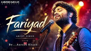 Download lagu Fariyad – Aarzoo Khaan | Emotional Hindi Sad Song | New Song 2026 | Arijit Singh Vibe