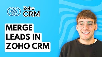 How to Merge Leads in Zoho CRM [2025 Guide]