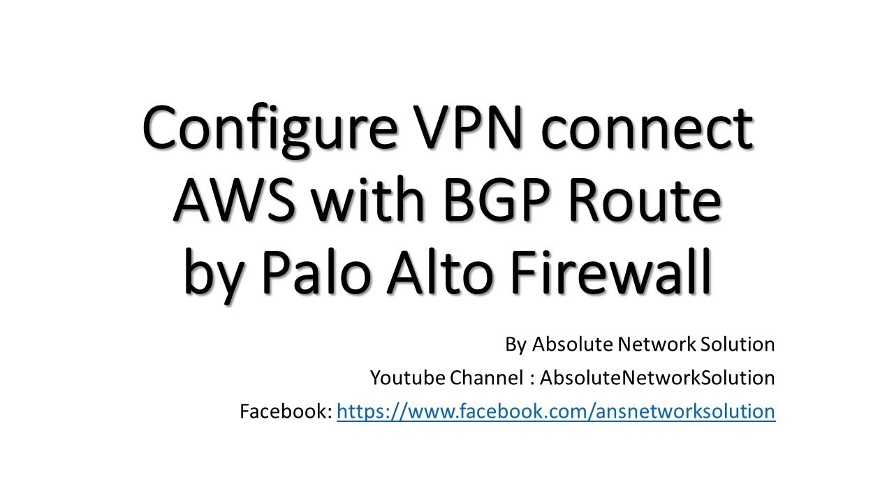 AWS IPSEC VPN and BGP on Palo alto Firewall YouTube