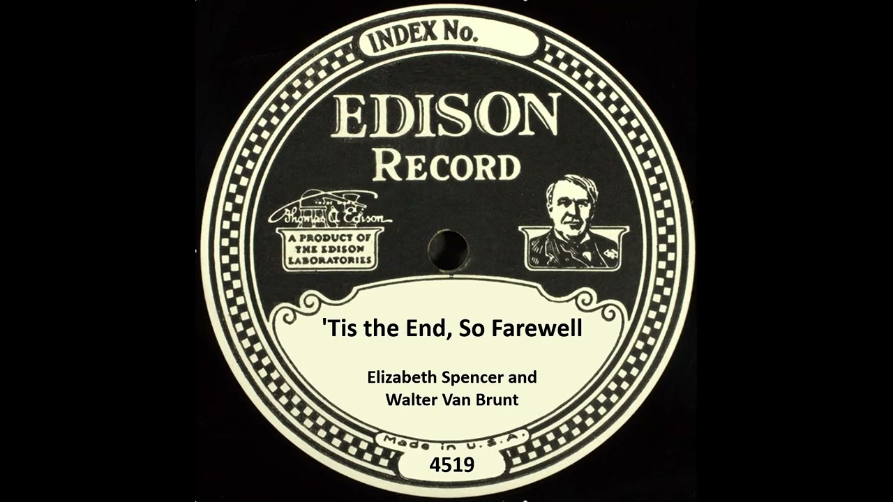 'Tis the End, So Farewell - Elizabeth Spencer and Walter Van Brunt