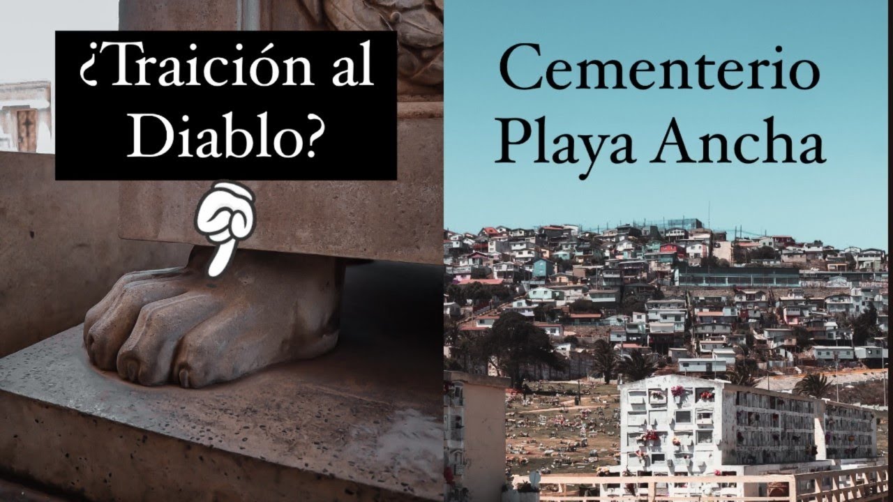 ¿EL LUGAR MÁS CERCANO A ESTAR EN CONTACTO CON EL DIABLO?/ CEMENTERIO DE PLAYA ANCHA- VALPARAÍSO.