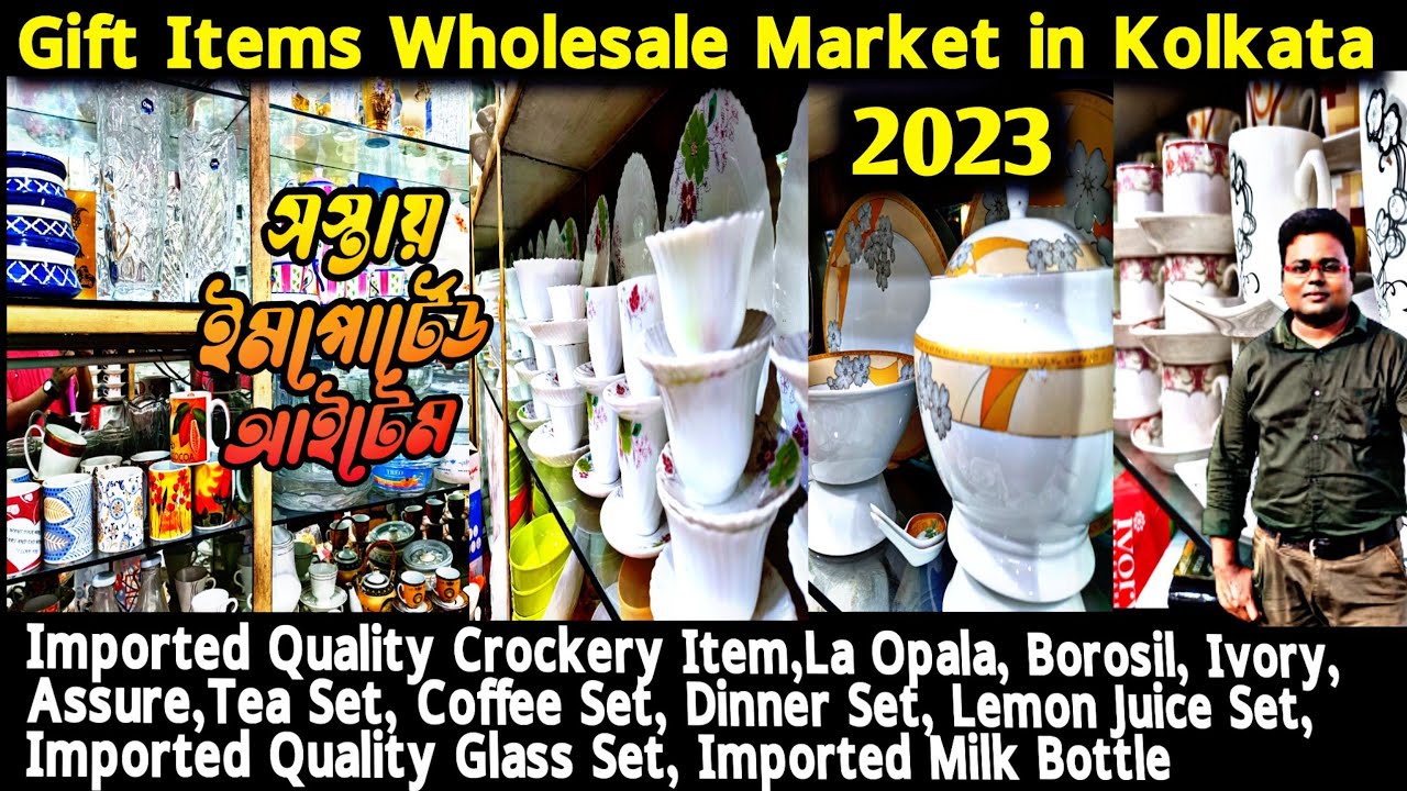 দেশী বিদেশী ক্রকারির সেরা ঠিকানা/Gift item wholesale market in Kolkata/la Opala/Borosil/Porcelain