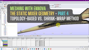 Meshing with Ennova | The static mixer geometry | Topology-based vs. Shrink-wrap method
