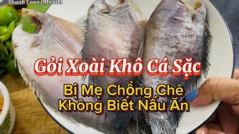 Hôm Nay Loan Trổ Tài Làm Món Gỏi Xoài Khô Cá Sặc Mẹ Chồng Hết Hồn Luôn 😜